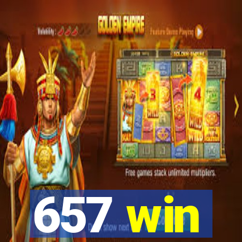 657 win